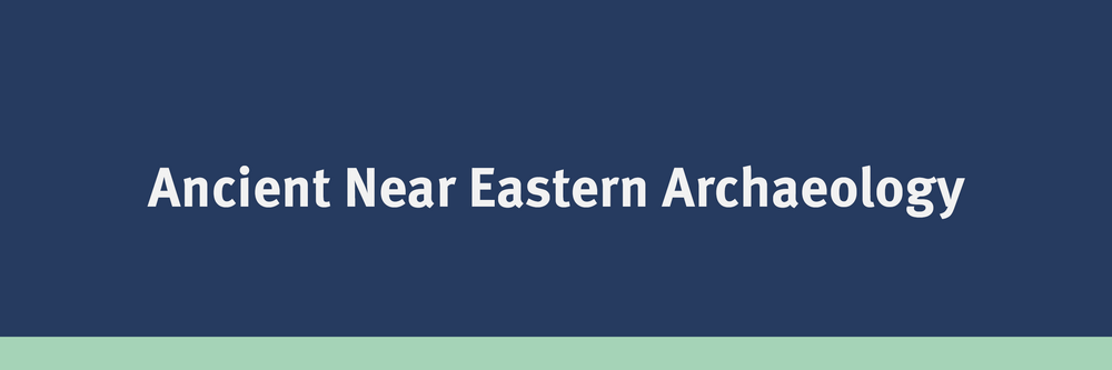 Ancient Near Eastern Archaeology