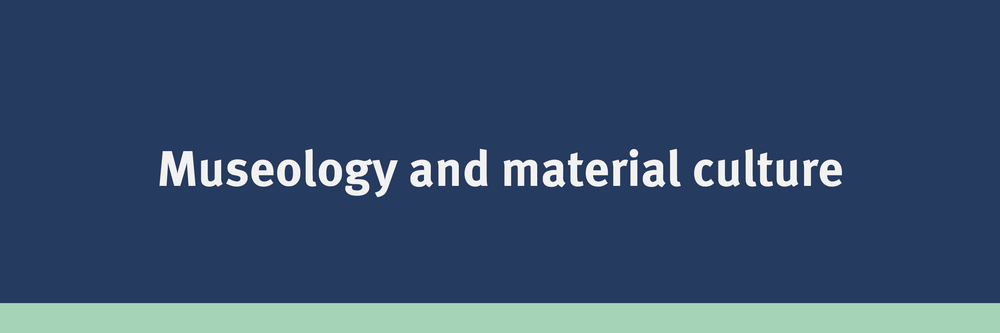 Museology and material culture