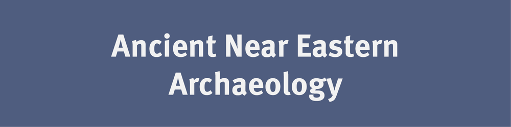 Ancient Near Eastern Archaeology
