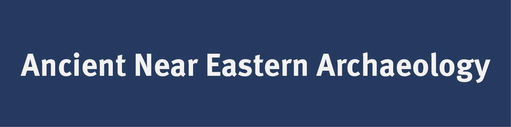 Ancient Near Eastern Archaeology