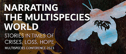 Das Plakat zur Multispecies-Konferenz zeigt die Umrisse einer Holz- und einer Honigbiene. Beide Arten werden in ihrer kulturwissenschaftlichen Relevanz am Lehrstuhl erforscht.