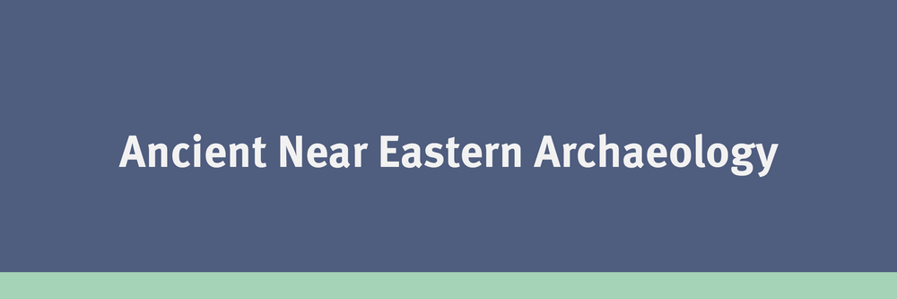 Ancient Near Eastern Archaeology
