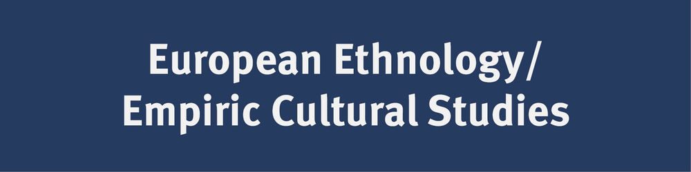 European Ethnology/Empiric Cultural Studies
